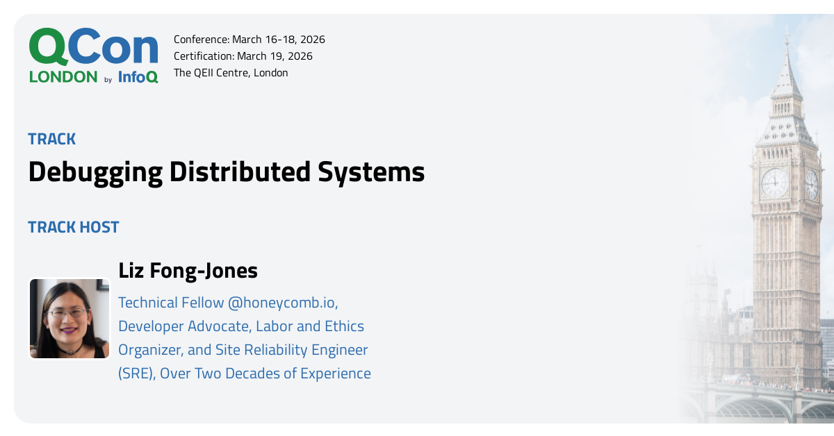 QCon London 2026 | Debugging Distributed Systems