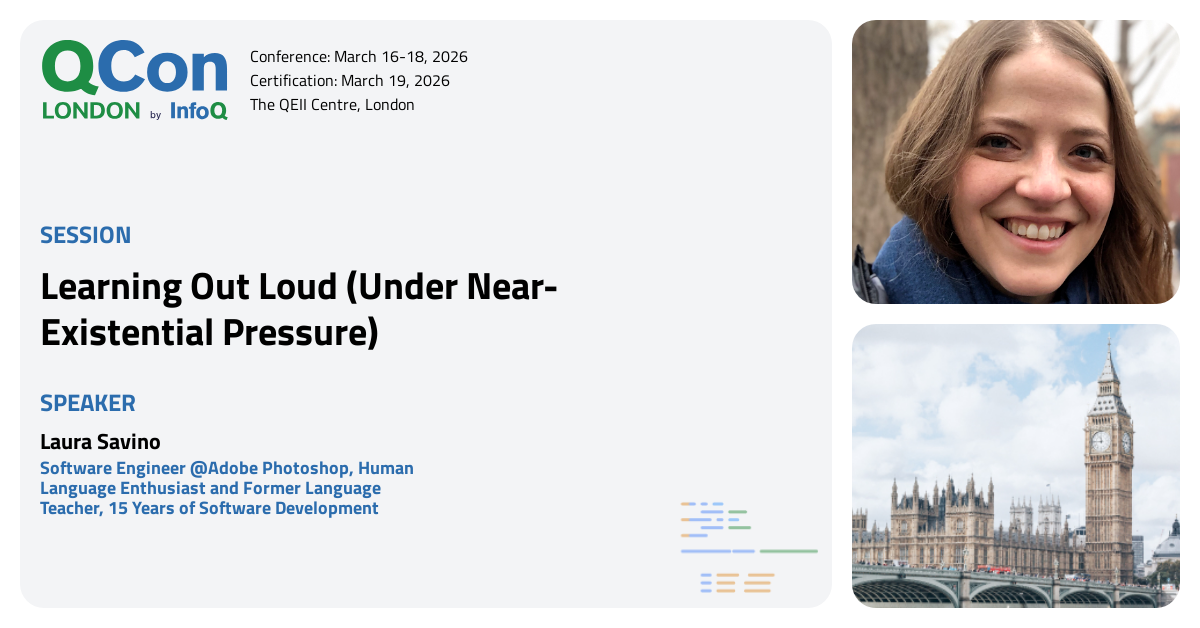 QCon London 2026 | Learning Out Loud (Under Near-Existential Pressure)